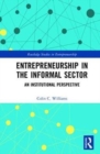 Entrepreneurship in the Informal Sector : An Institutional Perspective - Book
