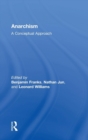 Anarchism : A Conceptual Approach - Book