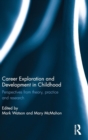 Career Exploration and Development in Childhood : Perspectives from theory, practice and research - Book