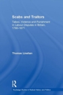 Scabs and Traitors : Taboo, Violence and Punishment in Labour Disputes in Britain, 1760-1871 - Book