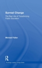Surreal Change : The Real Life of Transforming Public Education - Book