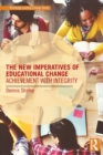 The New Imperatives of Educational Change : Achievement with Integrity - Book