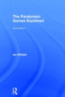The Paralympic Games Explained : Second Edition - Book