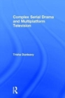 Complex Serial Drama and Multiplatform Television - Book