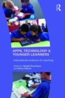 Apps, Technology and Younger Learners : International evidence for teaching - Book