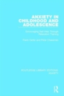 Anxiety in Childhood and Adolescence : Encouraging Self-Help Through Relaxation Training - Book
