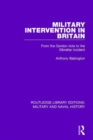 Military Intervention in Britain : From the Gordon Riots to the Gibraltar Incident - Book
