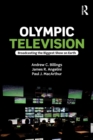 Olympic Television : Broadcasting the Biggest Show on Earth - Book