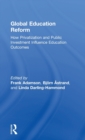 Global Education Reform : How Privatization and Public Investment Influence Education Outcomes - Book