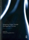 Designing Water Disaster Management Policies : Theory and Empirics - Book