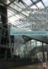 Integrating Building Performance with Design : An Architecture Student’s Guidebook - Book