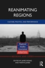 Reanimating Regions : Culture, Politics, and Performance - Book