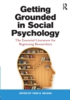 Getting Grounded in Social Psychology : The Essential Literature for Beginning Researchers - Book