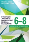 Strategic Journeys for Building Logical Reasoning, 6-8 : Activities Across the Content Areas - Book