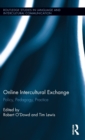 Online Intercultural Exchange : Policy, Pedagogy, Practice - Book