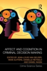 Affect and Cognition in Criminal Decision Making - Book