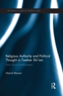 Religious Authority and Political Thought in Twelver Shi'ism : From Ali to Post-Khomeini - Book