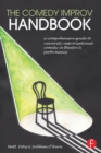 The Comedy Improv Handbook : A Comprehensive Guide to University Improvisational Comedy in Theatre and Performance - Book