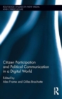 Citizen Participation and Political Communication in a Digital World - Book