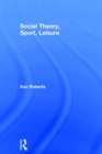 Social Theory, Sport, Leisure - Book