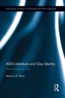 AIDS Literature and Gay Identity : The Literature of Loss - Book