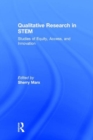Qualitative Research in STEM : Studies of Equity, Access, and Innovation - Book