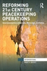 Reforming 21st Century Peacekeeping Operations : Governmentalities of Security, Protection, and Police - Book