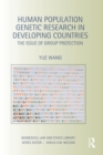 Human Population Genetic Research in Developing Countries : The Issue of Group Protection - Book