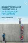 Developing Creative Thinking Skills : An Introduction for Learners - Book