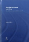 High Performance Learning : How to become a world class school - Book