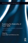 Exploring the Materiality of Food 'Stuffs' : Transformations, Symbolic Consumption and Embodiments - Book