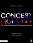 Concert Lighting : The Art and Business of Entertainment Lighting - Book