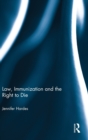Law, Immunization and the Right to Die - Book