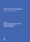 Informal Sector Innovations : Insights from the Global South - Book