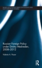 Russian Foreign Policy under Dmitry Medvedev, 2008-2012 - Book