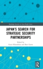 Japan’s Search for Strategic Security Partnerships - Book