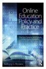 Online Education Policy and Practice : The Past, Present, and Future of the Digital University - Book