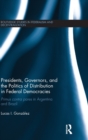 Presidents, Governors, and the Politics of Distribution in Federal Democracies : Primus Contra Pares in Argentina and Brazil - Book