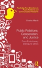 Public Relations, Cooperation, and Justice : From Evolutionary Biology to Ethics - Book
