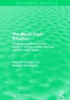 The World Food Situation : Resource and Environmental Issues in the Developing Countries and The United States - Book