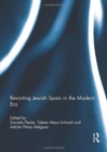 Revisiting Jewish Spain in the Modern Era - Book