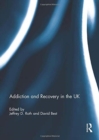 Addiction and Recovery in the UK - Book