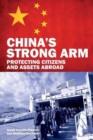 China's Strong Arm : Protecting Citizens and Assets Abroad - Book