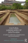 Cultural Landscapes of South Asia : Studies in Heritage Conservation and Management - Book