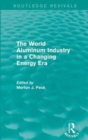 The World Aluminum Industry in a Changing Energy Era - Book