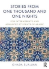 Stories from One Thousand and One Nights : For Intermediate and Advanced Students of Arabic - Book