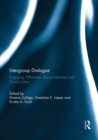 Intergroup Dialogue : Engaging Difference, Social Identities and Social Justice - Book