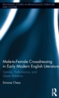 Male-to-Female Crossdressing in Early Modern English Literature : Gender, Performance, and Queer Relations - Book