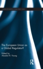 The European Union as a Global Regulator? - Book