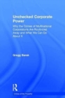 Unchecked Corporate Power : Why the Crimes of Multinational Corporations Are Routinized Away and What We Can Do About It - Book